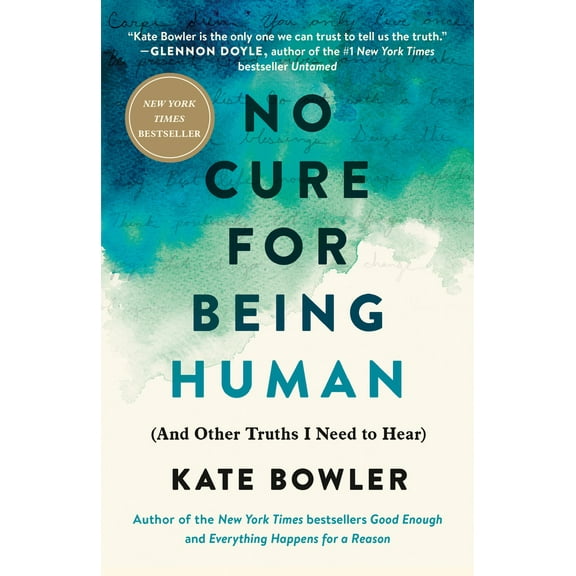 Pre-Owned No Cure for Being Human: (And Other Truths I Need to Hear) (Hardcover) 0593230779 9780593230770