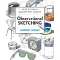 thumbnail image 1 of Pre-Owned Observational Sketching : Hone Your Artistic Skills by Learning How to Observe and Sketch Everyday Objects (Paperback), 1 of 1
