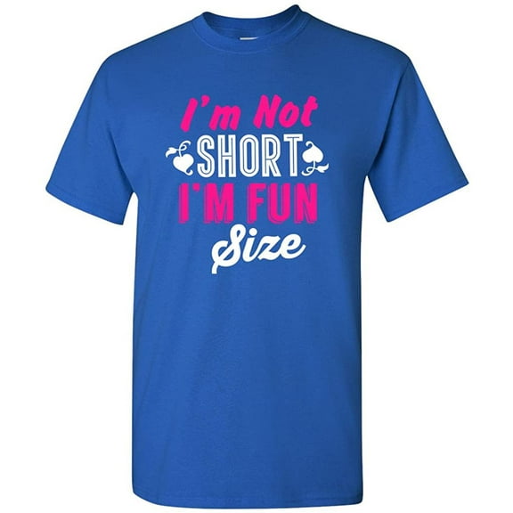 Im Not Short Im Fun Size Little People Funny Humor DT Adult T-Shirt Tee