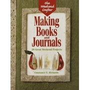 The Weekend Crafter: Making Books And Journals: 20 Great Weekend Projects [Paperback - Used]