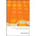thumbnail image 1 of Brandraising : Comment les Organisations à But Non Lucratif Rendnt Visibilité et Argent à Travers des Communications Intelligentes, 1 of 1