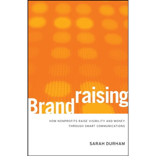 Brandraising : Comment les Organisations à But Non Lucratif Rendnt Visibilité et Argent à Travers des Communications Intelligentes