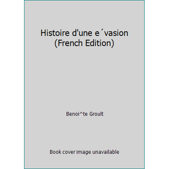 Pre-Owned Histoire d'une evasion (French Edition) (Paperback) 224653481X 9782246534815