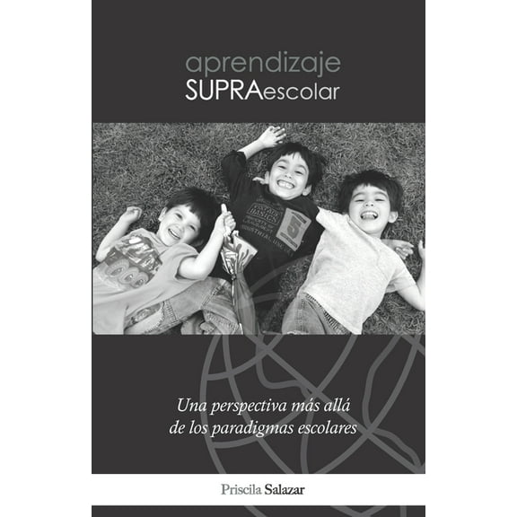 Aprendizaje Supraescolar: Una perspectiva más allá de los paradigmas escolares (Paperback)