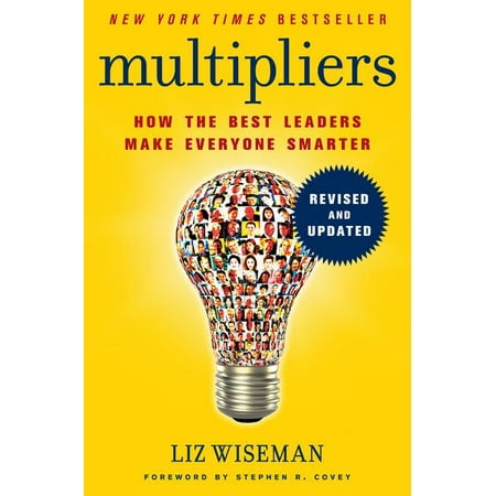 Multipliers : How the Best Leaders Make Everyone Smarter (Hardcover)