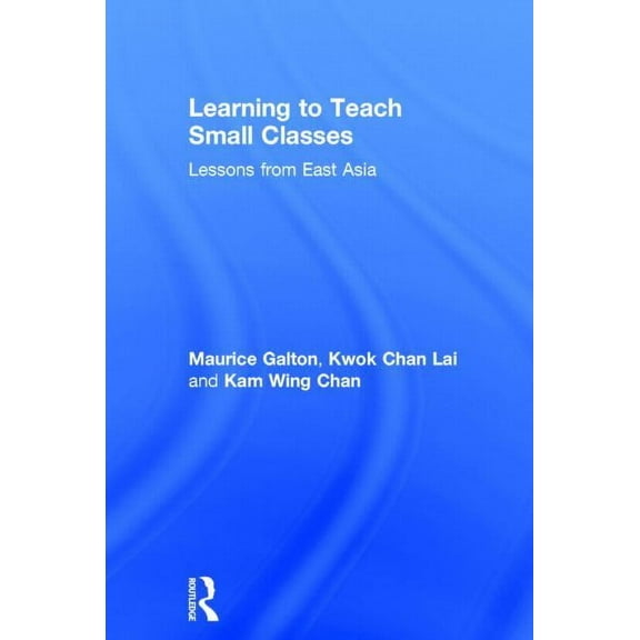 Learning to Teach Small Classes: Lessons from East Asia, (Hardcover)