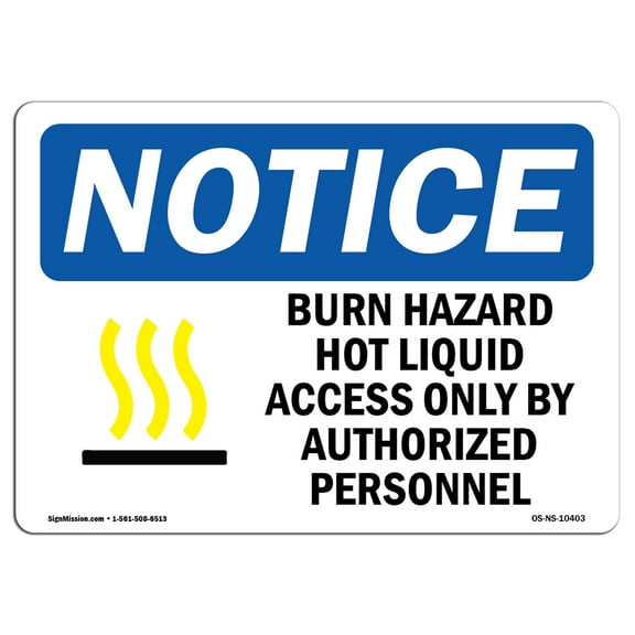 OSHA Notice Signs - Burn Hazard Hot Liquid Access Sign With Symbol  | Extremely Durable Made in the USA Signs or Heavy Duty Vinyl label | Protect Your Warehouse & Business