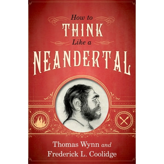 How to Think Like a Neandertal, (Hardcover)