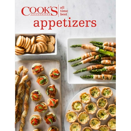 All Time Best Appetizers - eBook (Cook's Illustrated All Time Best Appetizers)