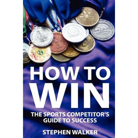Pre-Owned How to Win : The Sports Competitor's Guide to Success