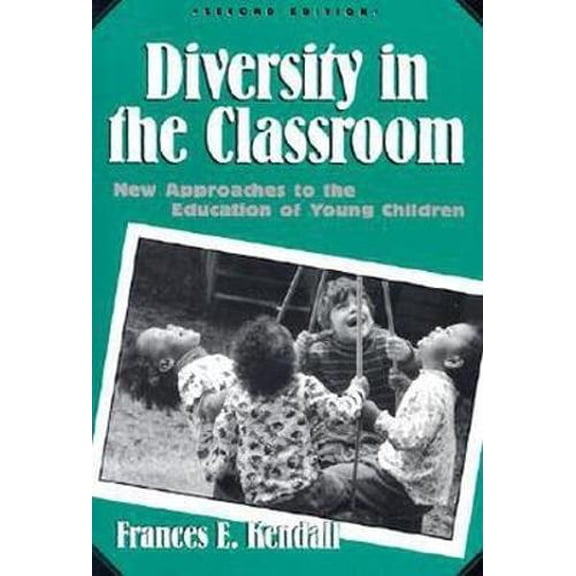 Pre-Owned Diversity in the Classroom: New Approaches to the Education of Young Children (Paperback) 0807734985 9780807734988