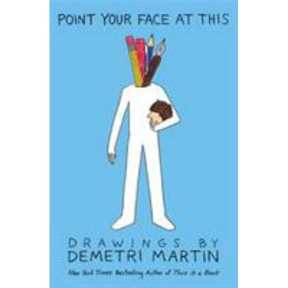 Pre-Owned Point Your Face at This: Drawings (Paperback) 1455512052 9781455512058