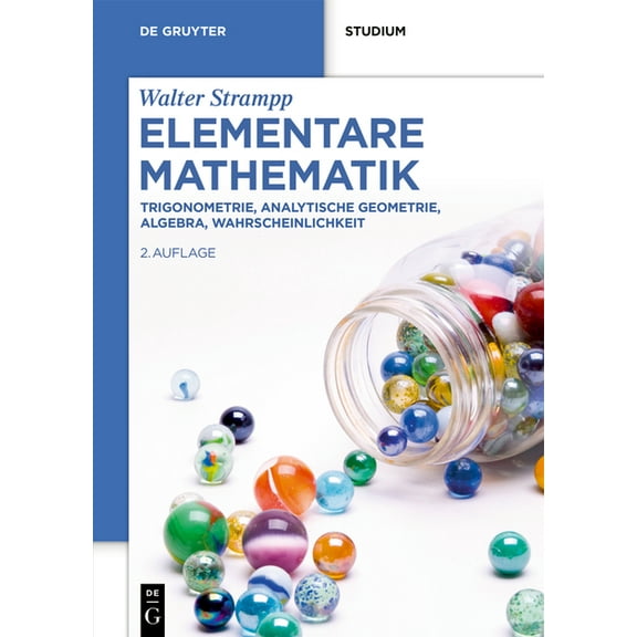 de Gruyter Studium Elementare Mathematik: Trigonometrie, Analytische Geometrie, Algebra, Wahrscheinlichkeit, (Paperback)