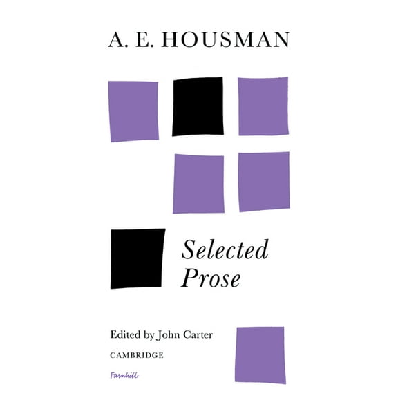 A. E. Housman: Selected Prose, (Paperback)