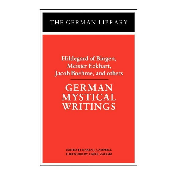 German Library German Mystical Writings: Hildegard of Bingen, Meister Eckhart, Jacob Boehme, and Others, Book 5, (Paperback)