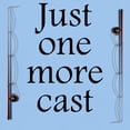 thumbnail image 3 of CafePress - Just One More Cast T Shirt - Light T-Shirt - CP, 3 of 4