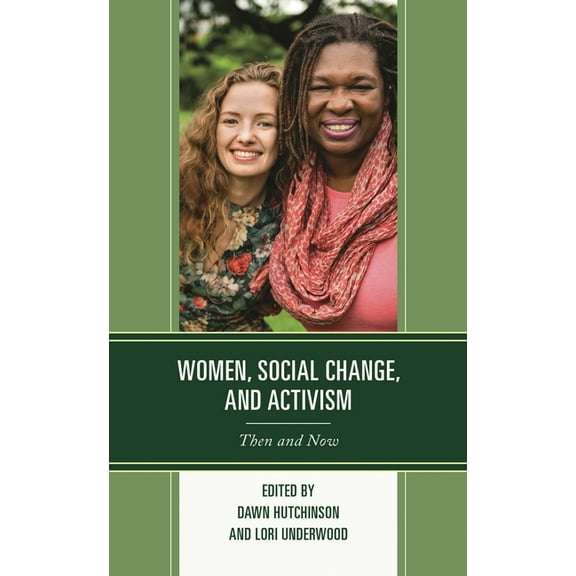 Women, Social Change, and Activism: Then and Now, (Hardcover)