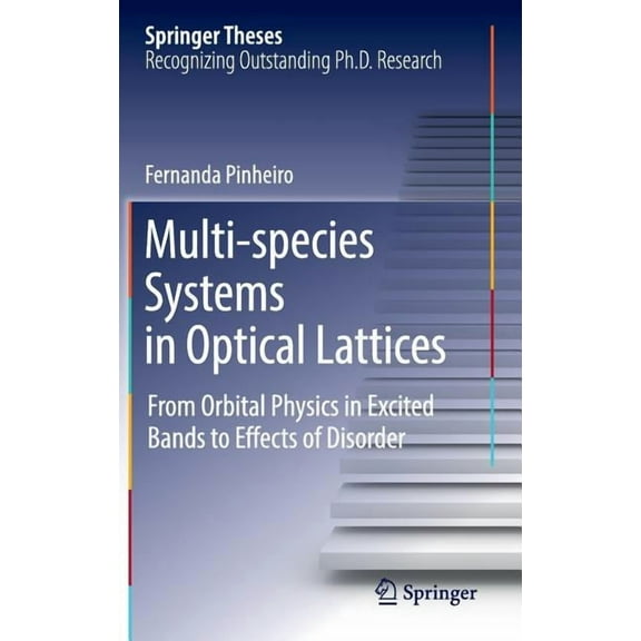 Springer Theses Multi-Species Systems in Optical Lattices: From Orbital Physics in Excited Bands to Effects of Disorder, (Hardcover)