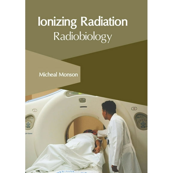 Ionizing Radiation: Radiobiology, (Hardcover)