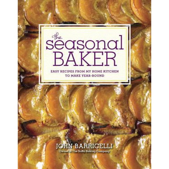 Pre-Owned The Seasonal Baker: Easy Recipes from My Home Kitchen to Make Year-Round (Hardcover) 0307951871 9780307951878
