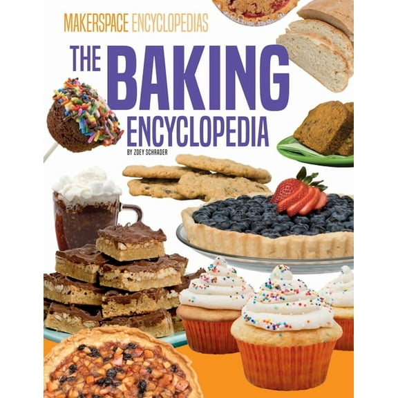 Makerspace Encyclopedias Baking Encyclopedia, (Hardcover)