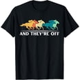 thumbnail image 1 of Horse Racing Funny And They'Re Off Horse Racing T-Shirt V1, 1 of 4