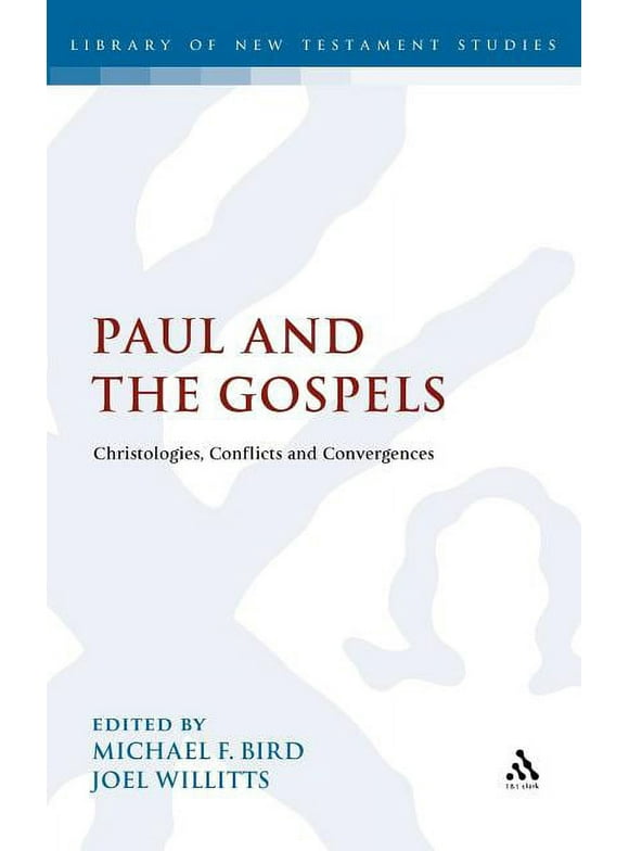 Library of New Testament Studies: Paul and the Gospels: Christologies, Conflicts and Convergences (Hardcover)