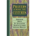 thumbnail image 1 of Pre-Owned Prayers Across the Centuries: Abraham, Jesus, St. Augustine, Martin Luther, Susanna Wesley (Paperback) 0877886466 9780877886464, 1 of 1