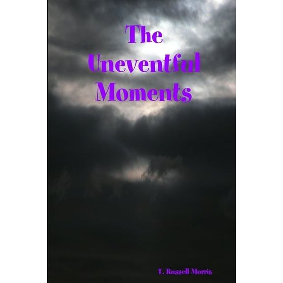The Uneventful Moments, (Paperback)