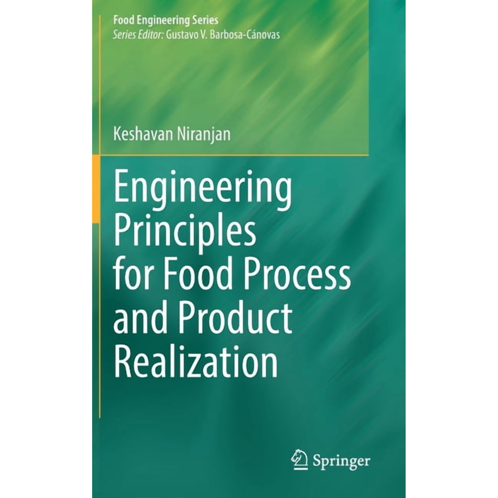 Food Engineering Engineering Principles for Food Process and Product Realization (Hardcover)