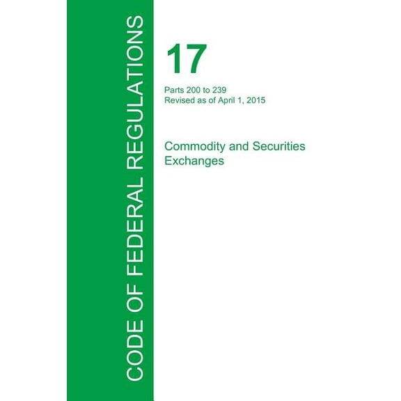 Code of Federal Regulations Title 17, Volume 3, April 1, 2015 (Paperback)