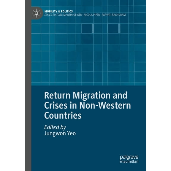Mobility & Politics Return Migration and Crises in Non-Western Countries, (Hardcover)