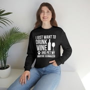 I want to drink wine pet Miniature Schnauzer Dog Unisex Sweatshirt S-2XL