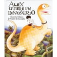 thumbnail image 1 of Pre-Owned Alex, Quiere Un Dinosaurio (Hardcover) 9681641140 9789681641146, 1 of 1