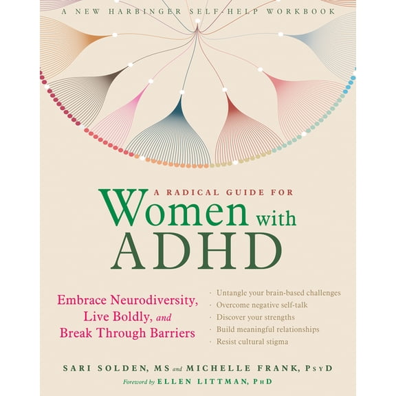 A Radical Guide for Women with ADHD : Embrace Neurodiversity, Live Boldly, and Break Through Barriers (Paperback)