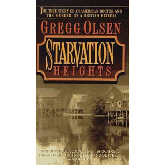 Pre-Owned Starvation Heights: The True Story of an American Doctor and the Murder of a British Heiress (Paperback) 0446603414 9780446603416