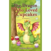 The Dragon Who Loved Cupcakes, (Paperback)