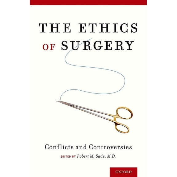 The Ethics of Surgery: Conflicts and Controversies, (Paperback)