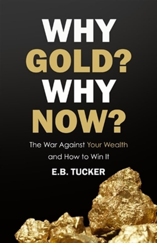 Pre-Owned Why Gold? Why Now?: The War Against Your Wealth and How to Win It (Paperback) 1735104817 9781735104812