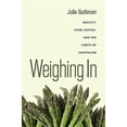 thumbnail image 2 of California Studies in Food and Culture: Weighing In : Obesity, Food Justice, and the Limits of Capitalism (Series #32) (Edition 1) (Paperback), 2 of 3