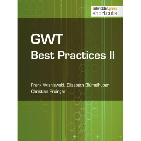 GWT Best Practices II - eBook (Web Usability Best Practices)