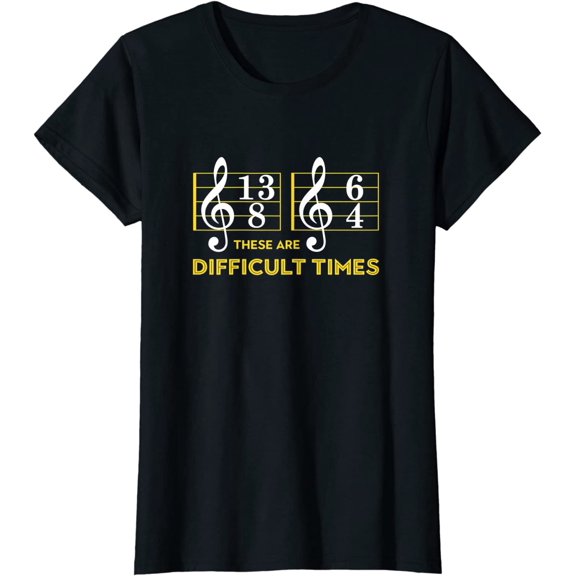 These Are Difficult Times T-shirt Music Lover Gifts T-Shirt