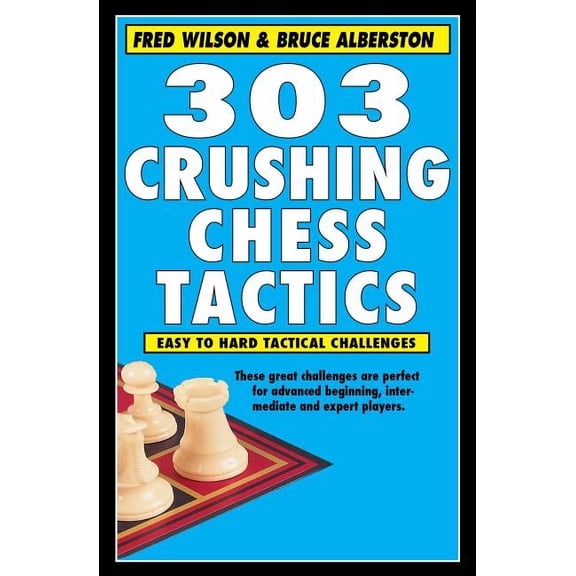 303 Crushing Chess Tactics, (Paperback)