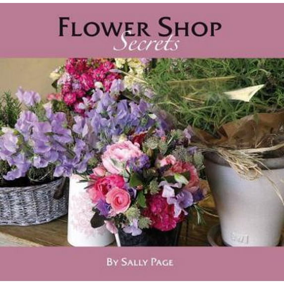 Pre-Owned Flower Shop Secrets (Hardcover) 0955377935 9780955377938