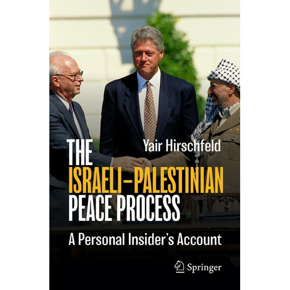 The Israeli-Palestinian Peace Process: A Personal Insider's Account, (Paperback)