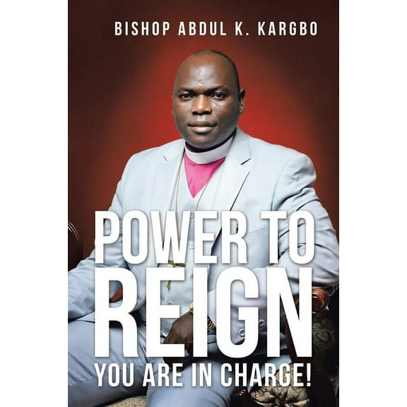Power to Reign: You Are in Charge! (Paperback)