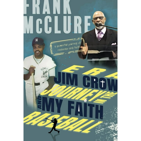 Baseball and my Faith Journey in the Jim Crow Era, (Paperback)