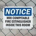 thumbnail image 5 of (2 Pack) Mri Compatible Fire Extinguisher Inside Mri Room OSHA Notice Sign 24 Inch X 18 Inch Indoor / Outdoor Rust-Free Aluminum Metal Signs for Workplace, Workshop, and Construction Site, 5 of 8