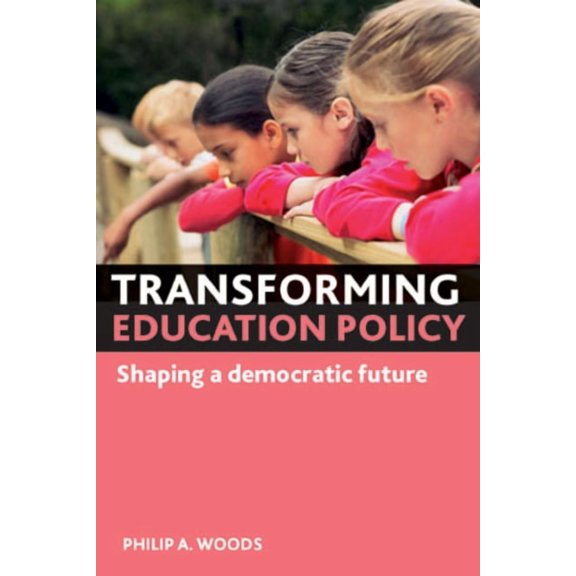 Transforming Education Policy: Shaping a Democratic Future, (Hardcover)