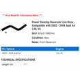thumbnail image 2 of Power Steering Reservoir Line Hose - Compatible with 2002 - 2004 Audi A6 3.0L V6 2003, 2 of 2